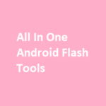 all-in-one-android-flash-tools-v13.03-for-windows